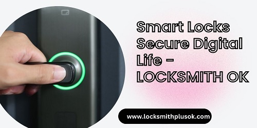 Smart Locks Secure Digital Life - LOCKSMITH OK